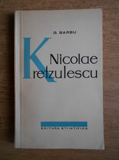 Anticariat: G. Barbu - Nicolae Kretzulescu