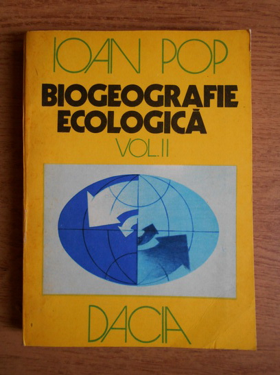 Anticariat: Ioan Pop - Biogeografie ecologica (volumul 2)