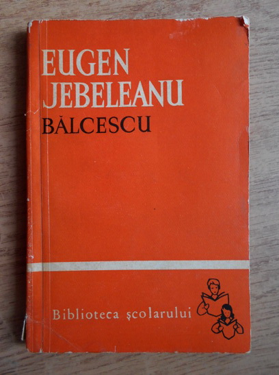 Anticariat: Eugen Jebeleanu - Balcescu