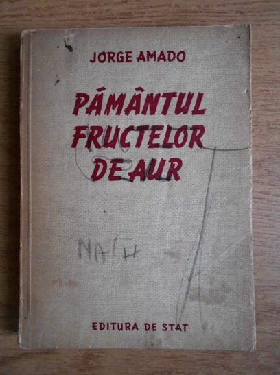 Anticariat: Jorge Amado - Pamantul fructelor de aur