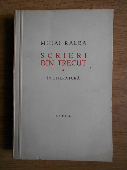 Anticariat: Mihai Ralea - Scrieri din trecut in literatura (volumul 1)