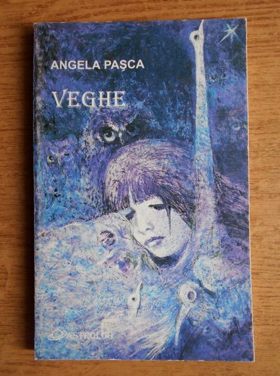 Anticariat: Angela Pasca - Veghe
