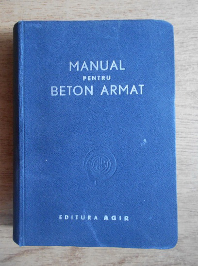 Anticariat: Cristea Niculescu - Manual pentru beton armat (1947)