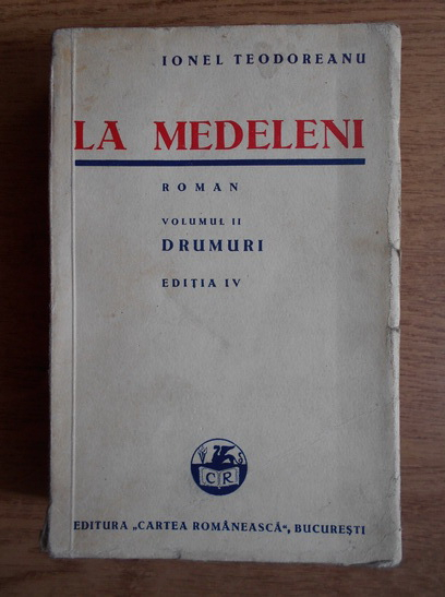 Anticariat: Ionel Teodoreanu - La Medeleni. Drumuri (1936, volumul 2)