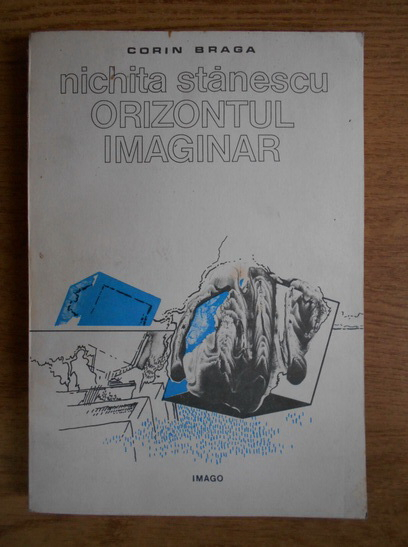 Anticariat: Corin Braga - Nichita Stanescu. Orizontul Imaginar