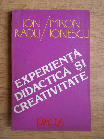 Anticariat: Ion Radu - Experienta didactica si creativitate 