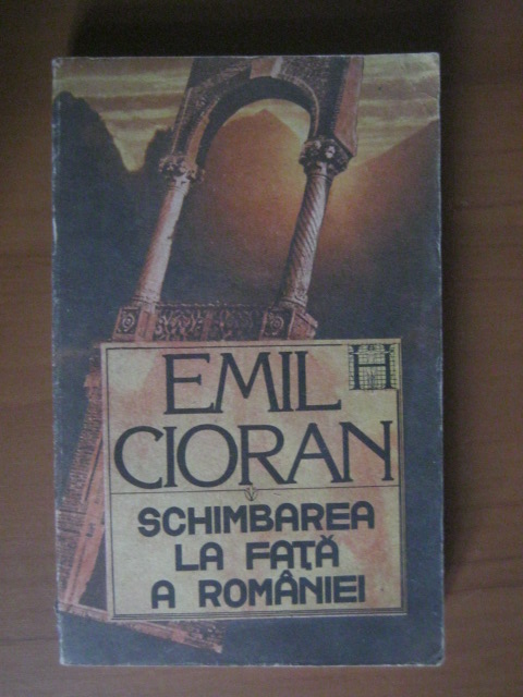 Anticariat: Emil Cioran - Schimbarea la fata a Romaniei