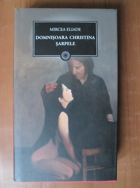Anticariat: Mircea Eliade - Domnisoara Christina. Sarpele