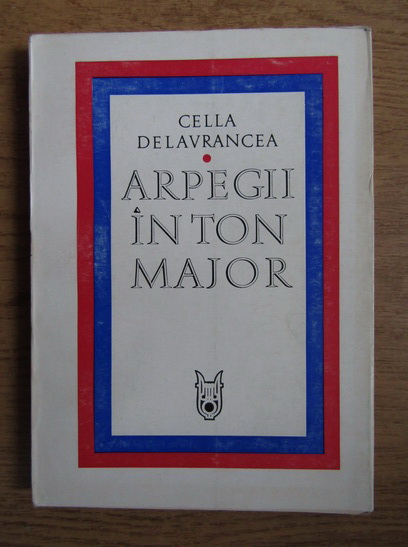 Anticariat: Cella Delavrancea - Arpegii in ton major