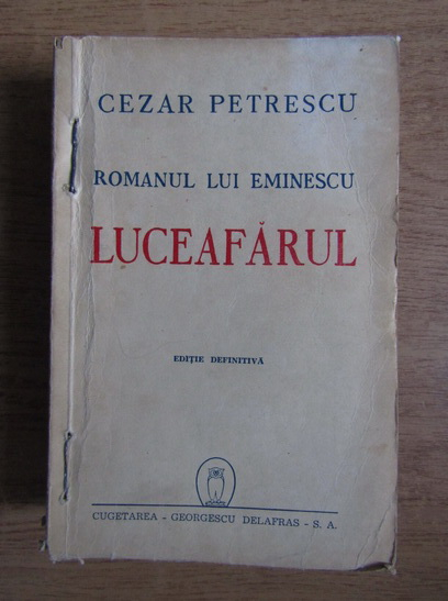 Anticariat: Cezar Petrescu - Romanul lui Eminescu, Luceafarul