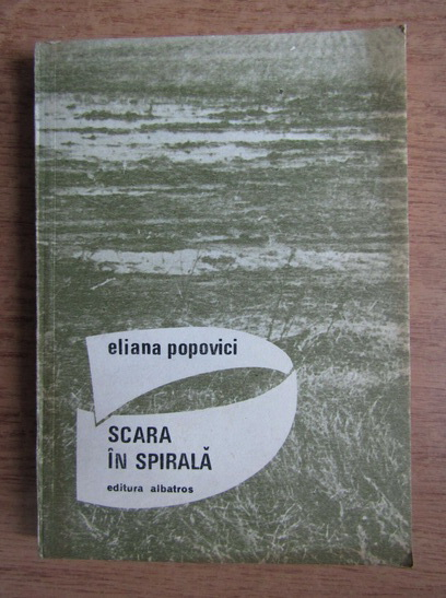 Anticariat: Eliana Popovici - Scara in spirala