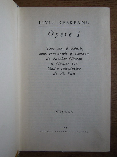 Liviu Rebreanu - Opere (volumul 1)