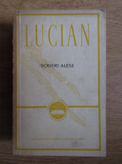 Anticariat: Lucian din Samosata - Scrieri alese