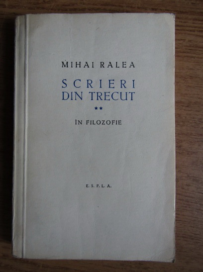Anticariat: Mihai Ralea - Scrieri din trecut in filozofie (volumul 2)