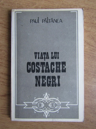 Anticariat: Paul Paltanea - Viata lui Costache Negri