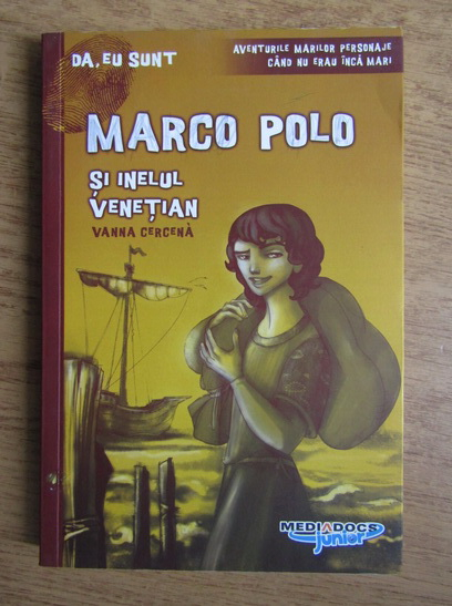 Anticariat: Vanna Cercena - Marco Polo si inelul venetian