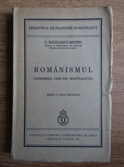 Anticariat: C. Radulescu Motru - Romanismul. Catehismul unei noi spiritualitati (1939)