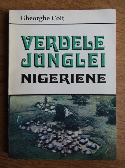 Anticariat: Gheorghe Colt - Verdele junglei Nigeriene
