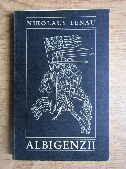 Anticariat: Nikolaus Lenau - Albigenzii