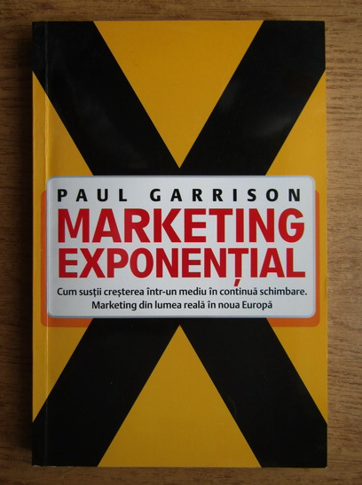 Anticariat: Paul Garrison - Marketing exponential
