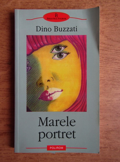 Anticariat: Dino Buzzati - Marele portret