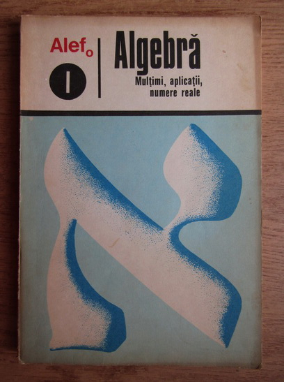 Anticariat: G. Girard - Algebra. Multimi, aplicatii, numere reale