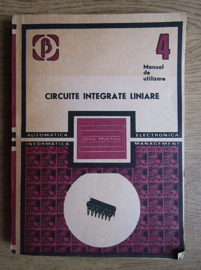 Anticariat: M. Bodea - Circuite integrate liniare (volumul 4)
