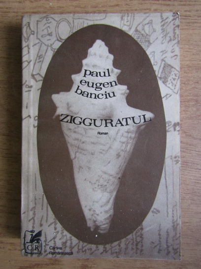 Anticariat: Paul Eugen Banciu - Zigguratul