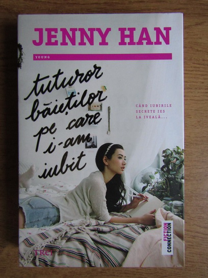 Anticariat: Jenny Han - Tuturor baietilor pe care i-am iubit