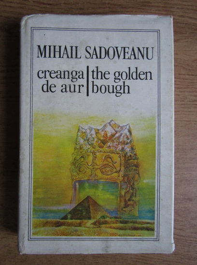 Anticariat: Mihail Sadoveanu - Creanga de aur. The Golden bough (editie bilingva romana-engleza)