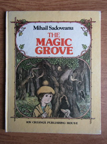 Anticariat: Mihail Sadoveanu - The magic grove