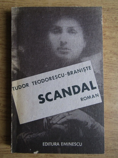 Anticariat: Tudor Teodorescu-Braniste - Scandal