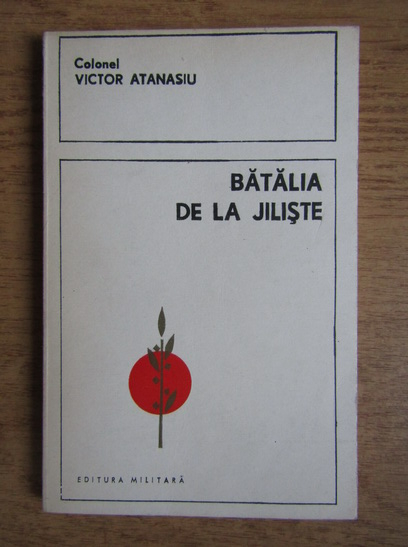 Anticariat: Victor Atanasiu - Batalia de la Jiliste