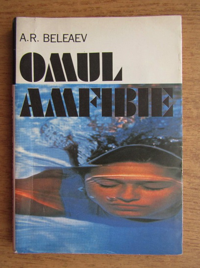 Anticariat: A. R. Beleaev - Omul, amfibie