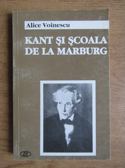 Anticariat: Alice Voinescu - Kant si scoala de la Marburg
