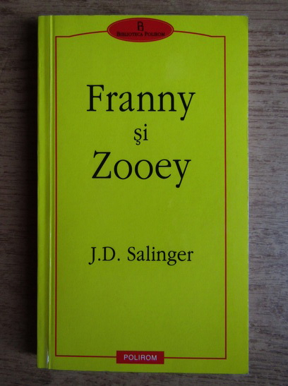 Anticariat: J. D. Salinger - Franny si Zooey 