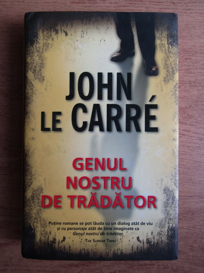 Anticariat: John Le Carre - Genul nostru de tradator