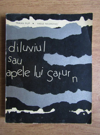 Traian Filip, Vasile Nicorovici - Diluviul sau Apele lui Saturn (cu autograful autorului)