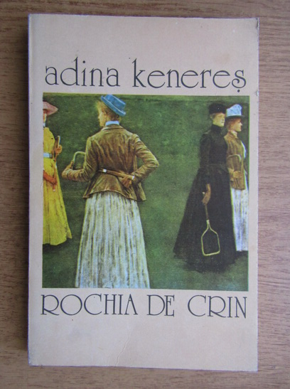 Adina Keneres - Rochia de crin (cu autograful autoarei)