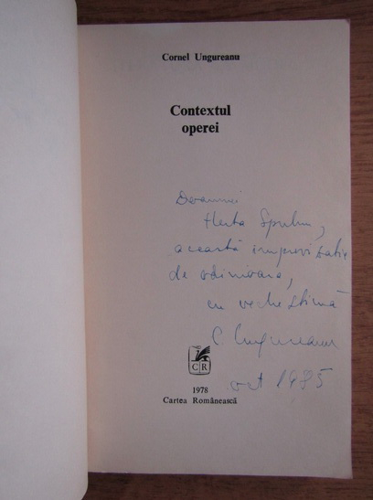 Anticariat: Cornel Ungureanu - Contextul operei (cu autograful autorului)