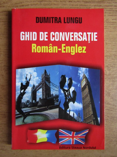 Anticariat: Dumitra Lungu - Ghid de conversatie roman-englez
