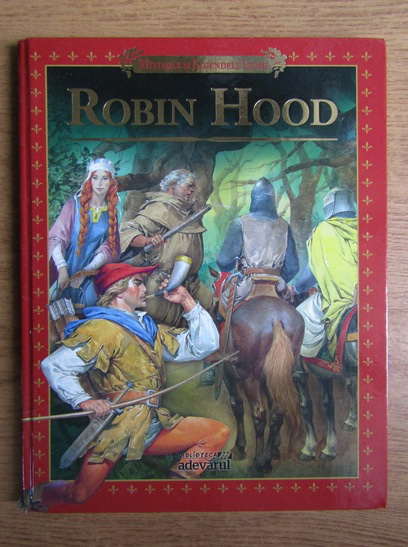 Anticariat: Miturile si legendele lumii. Robin Hood