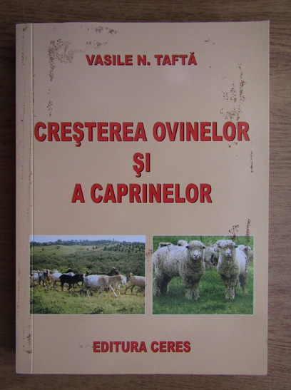 Anticariat: Vasile Tafta - Cresterea ovinelor si a caprinelor