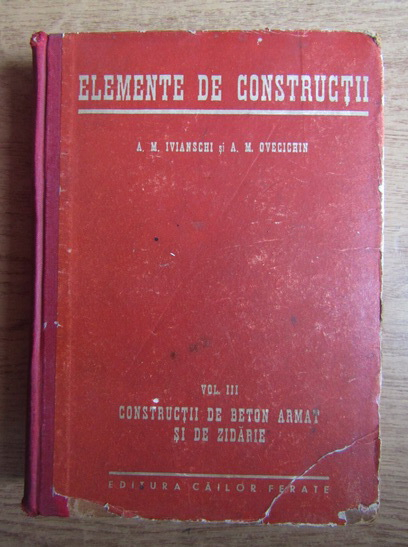 Anticariat: A. M. Ivianschi - Elemente de constructii (1948)