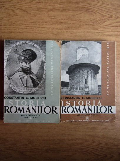 Anticariat: Constantin C. Giurescu - Istoria Romanilor (2 volume) (1943)