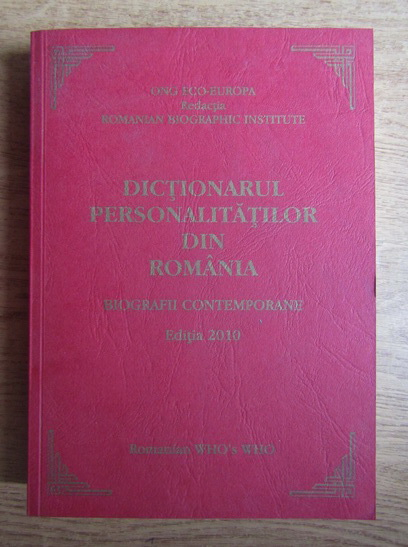 Anticariat: Dictionarul personalitatilor din Romania. Biografii contemporane (2010)