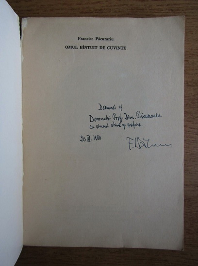 Anticariat: Francisc Pacurariu - Omul bantuit de cuvinte (cu autograful autorului)
