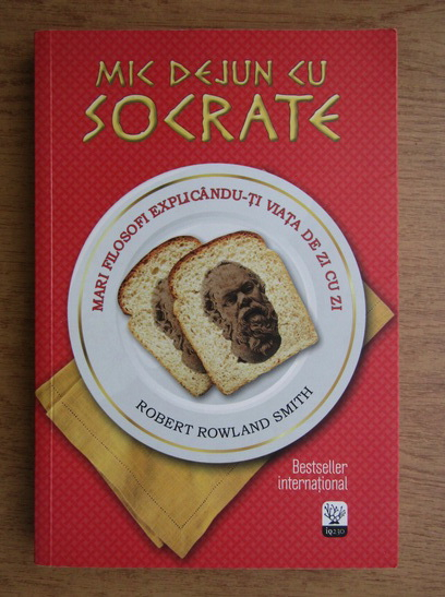 Breakfast with Socrates by Robert Rowland Smith