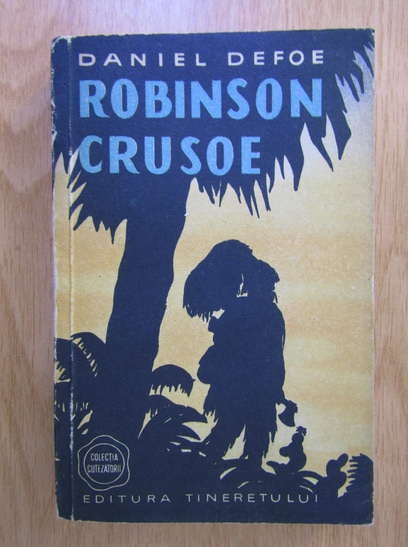 Anticariat: Daniel Defoe - Robinson Crusoe (colectia Cutezatorii)