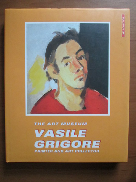 Anticariat: Eugenia Florescu, Viorel Rau - The art museum Vasile Grigore. Panter and art collector